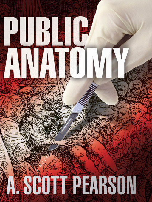 Title details for Public Anatomy by Pearson A. Scott - Available